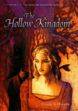 Читать книгу Clare B Dunkle - Hollow Kingdom 01 - The Hollow Kingdom автор: The Hollow Kingdom