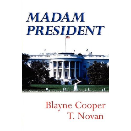 Читать книгу Мадам Президент автор: Blayne  Cooper, T.  Novan