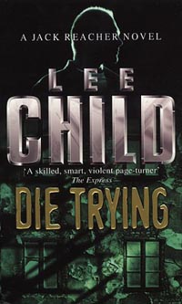 Читать книгу Die Trying автор: Lee  Child