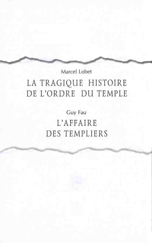 Читать книгу Трагедия ордена тамплиеров / Дело тамплиеров автор: Марсель  Лобе, Ги  Фо