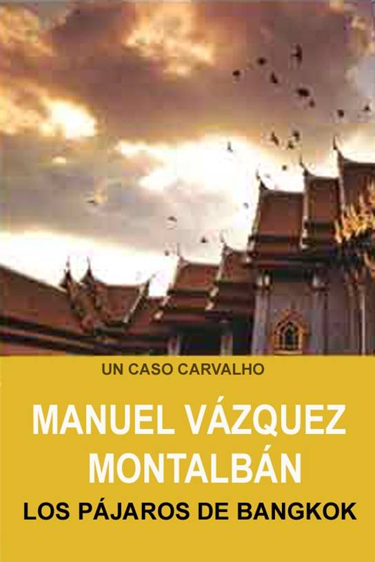 Читать книгу Los Pájaros De Bangkok автор: Manuel Vázquez Montalbán